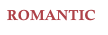 ROMANTIC