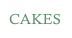CAKES