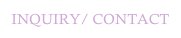 INQUIRY/ CONTACT