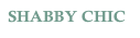SHABBY CHIC