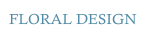 FLORAL DESIGN