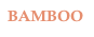 BAMBOO