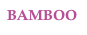 BAMBOO